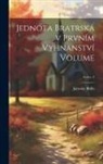 Jaroslav Bidlo - Jednota bratrská v prvním vyhnanství Volume; Series 3