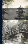 Isabelle Williamson - Old Highways in China