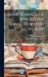 Frederick Wharton Mann, Francis Wharton - Some Sonnets of Forgotten Sonneteers (1550 to 1650)