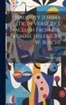 Wilhelm Busch - Naughty Jemima [tr. In Verse By J. Maclush From Die Fromme Helene By W. Busch]