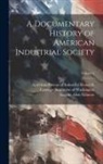 John Rogers Commons, Eugene Allen Gilmore, Carnegie Institution of Washington - A Documentary History of American Industrial Society; Volume 4