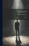 Marlowe Christopher - Fausto: Drama