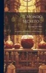 Giovanni De Castro - Il Mondo Secreto ...: Gli Alchimisti [continuazione] I Liberi Muratori