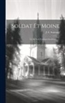 J E Saumade (Abbé - Soldat Et Moine: Vie De Saint Guilhem-du-désert