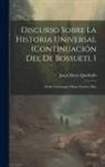 Josep Maria Quadrado - Discurso Sobre La Historia Universal (continuación Del De Bossuet), 1: Desde Carlomagno Hasta Nuestros Días