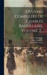 Charles Baudelaire, Théophile Gautier, Edgar Allan Poe - Oeuvres Complètes De Charles Baudelaire, Volume 2