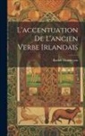 Rudolf Thurneysen - L'accentuation De L'ancien Verbe Irlandais