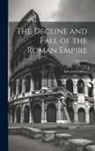 Edward Gibbon - The Decline and Fall of the Roman Empire; Volume 6