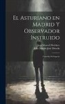 Juan Manuel Martínez, Luis Antonio José Moncín - El Asturiano en Madrid y Observador Instruido: Comedia de Figurón