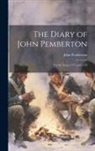 John Pemberton - The Diary of John Pemberton: For the Years 1777 and 1778