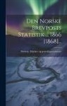 Norway Marine- Og Post-Departementet - Den Norske Brevposts Statistik ... 1866 [1868]