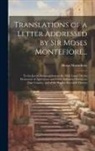 Moses Montefiore - Translations of a Letter Addressed by Sir Moses Montefiore...: To the Jewish Congregations in the Holy Land, On the Promotion of Agriculture and Other