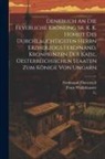 Ferdinand (Österreich, Kaiser, Franz Wallishausser - Denkbuch An Die Feyerliche Krönung Sr. K. K. Hoheit Des Durchlauchtigsten Herrn Erzherzogs Ferdinand, Kronprinzen Der Kaisl. Oesterreichischen Staaten
