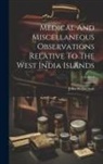 John Williamson - Medical And Miscellaneous Observations Relative To The West India Islands; Volume 2