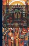 Germain Laisnel De La Salle - Croyances Et Légendes Du Centre De La France: Souvenirs Du Vieux Temps, Coutumes Et Traditions Populaires Comparées À Celles Des Peuples Anciens Et Mo