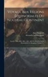 Aimé Bonpland, Alexander von Humboldt - Voyage Aux Régions Équinoxiales Du Nouveau Continent: Fait En 1799, 1800, 1801, 1802, 1803 Et 1804 Par Al. De Humboldt Et A. Bonpland, Volume 3