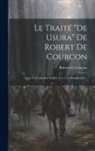Robert de Courçon - Le Traité "de Usura" De Robert De Courcon: Texte Et Traduction Publiés Avec Une Introduction