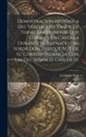 Liciniano Saez - Demostracion Histórica Del Verdadero Valor De Todas Las Monedas Que Corrian En Castilla Durante El Raynado Del Señor Don Enrique Iv. Y De Su Correspon