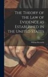 William Reynolds - The Theory of the Law of Evidence as Established in the United States