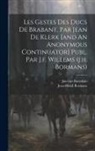 Jan Van Boendale, Jean Henri Bormans - Les Gestes Des Ducs De Brabant, Par Jean De Klerk [and An Anonymous Continuator] Publ. Par J.f. Willems (j.h. Bormans)