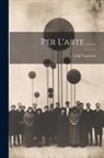 Luigi Capuana - Per L'arte