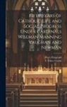 Percy Fitzgerald, T Fisher Unwin - Fifty Years of Catholic Life and Social Progress Under Cardinals Wiseman Manning Vaughan and Newman