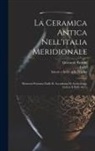 Giovanni Patroni, Lettere E Belle Arti (Naples, R Accademia Di Archeologia - La Ceramica Antica Nell'italia Meridionale: Memoria Premiata Dalla R. Accademia Di Archeologia, Lettere E Belle Arti