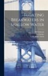 B. Fleishman, J. J. Stoker, L. Weliczker Wells - Floating Breakwaters in Shallow Water
