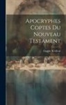 Eugène Revillout - Apocryphes Coptes Du Nouveau Testament