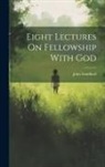 John Sandford - Eight Lectures On Fellowship With God