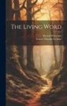 Gustav Theodor Fechner, Elwood Worcester - The Living Word [microform]