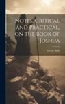 George Bush - Notes, Critical and Practical, on the Book of Joshua