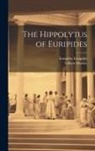 Euripides, Gilbert Murray - The Hippolytus of Euripides