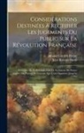 Jules Romain Barni, Johann Gottlieb Fichte - Considérations Destinées À Rectifier Les Jugements Du Public Sur La Révolution Française: Précédées De La Revendication De La Liberte De Penser Auprés