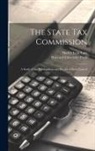 Harley Leist Lutz, Harvard University Press - The State Tax Commission; A Study of the Development and Results of State Control