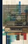 International Telegraph Union - Les Tarifs Téléphoniques D'aprés Les Documents Officiels Communiqués Au Bureau International Des Administrations Télégraphiques