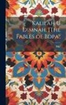 Bdp' - Kalilah u Dimnah. [The fables of Bdpa'