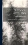 Francis Hopkinson Smith - Outdoor Sketching: Four Talks Given Before the Art Institute of Chicago