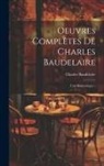Charles Baudelaire - Oeuvres Complètes De Charles Baudelaire: L'art Romantique