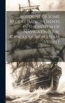 Albert Robinson - Account of Some Recent Improvements in the System of Navigating the Ganges by Iron Steam Vessels