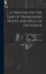 Theophilus Parsons - A Treatise On the Law of Promissory Notes and Bills of Exchange; Volume 2