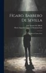 José Ignacio De Alberti, Pierre Augustin Caron De Beaumarchais - Fígaro, barbero de Sevilla: Comedia en cuatro actos