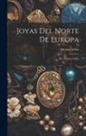 Antonio Sellen - Joyas Del Norte De Europa: Por Antonio Sellen