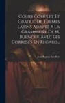 Jean-Baptiste Geoffroy - Cours Complet Et Gradué De Thèmes Latins Adapté A La Grammaire De M. Burnouf Avec Les Corrigés En Regard