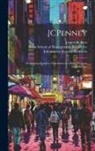 Jeanne W. Ross, Sloan School of Management Center Fo - JCPenney: Developing Seamless Operations in a Multi-platform Environment