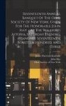 John Hay, James Harrison Kennedy, Ohio Society of New York - Seventeenth Annual Banquet Of The Ohio Society Of New York, Given For The Honorable John Hay ... At The Waldorf-astoria, Saturday Evening, January Sev