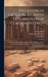 Charles Diehl, Emma Read Perkins, R. S. Poole - Excursions in Greece to Recently Explored Sites of Classical Interest: Mycenae, Tiryns, Dodona, Delos, Athens, Olympia, Eleusis, Epidaurus, Tanagra. a