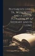 Plutarchus - Plutarch's Lives, Tr., With Notes and a Life of Plutarch, by A. Stewart and G. Long