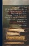 Eugène Lévêque - Les Mythes Et Les Légendes De L'inde Et La Perse Dans Aristophane, Platon, Aristote, Virgile, Ovide, Tite Live, Dante, Boccace, Arioste, Rabelais, Per