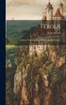 Ernst Martin - Fergus; Roman. Hrsg. von Ernst Martin. [In old French]